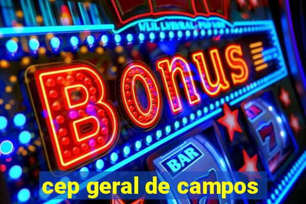 cep geral de campos